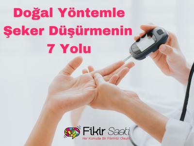 Doğal Yöntemle Şeker Düşürmenin 7 Yolu - Evde Şeker Nasıl Düşürülür, Saraçoğlu Şeker Düşürme Kürü